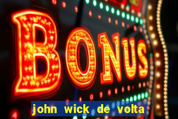 john wick de volta ao jogo dublado